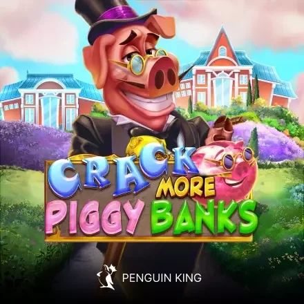 Crack More Piggy Banks